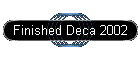 Finished Deca 2002